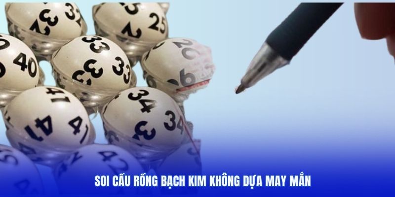 Lưu ý khi chơi soi cầu rồng bạch kim