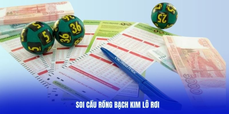 Soi cầu Rồng Bạch Kim theo phương pháp lô rơi