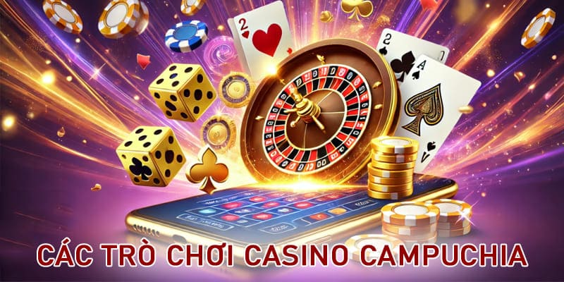 Casino Campuchia có đa dạng trò chơi phù hợp