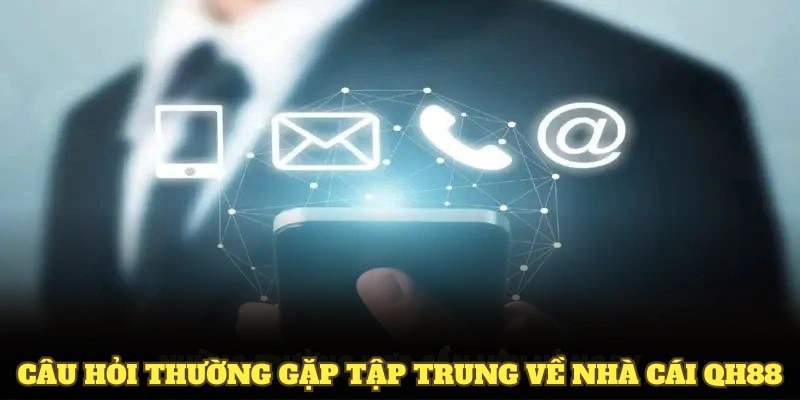 Câu hỏi thường gặp QH88