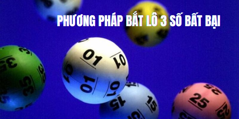 Lô 3 số là gì - kinh nghiệm chơi lô đề