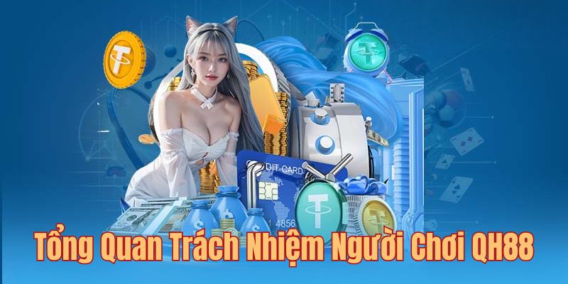 trách nhiệm người chơi tại QH88